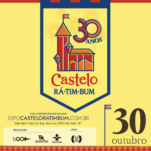 EXPOSIÇÃO CASTELO RÁ-TIM-BUM - 30 ANOS